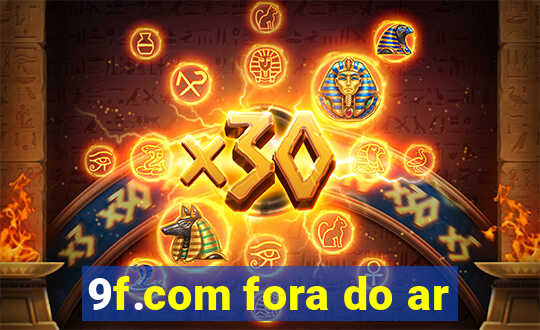 9f.com fora do ar